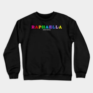 Raphaella  - God heals. Crewneck Sweatshirt